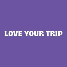 love your trip